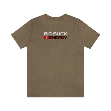 BIG BUCK ENERGY Unisex T Shirt